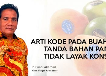Arti Kode Pada Buah Dan Tanda Bahan Pangan Tidak Layak Konsumsi