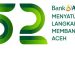 Bank Aceh Syariah Rayakan HUT ke-52: Satukan Langkah Membangun Aceh, Kuatkan Komitmen untuk Kemandirian dan Kesejahteraan