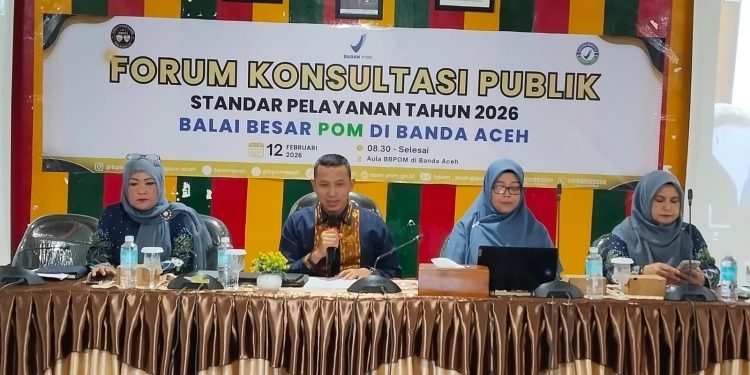 BBPOM Aceh Gelar Forum Konsultasi Publik 2026, Perkuat Standar Pelayanan Transparan dan Akuntabel