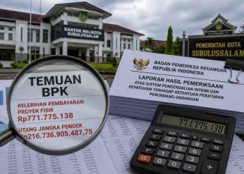 BPK Soroti Utang Jangka Pendek Rp216,7 Miliar, Proyek Fisik di Subulussalam Kelebihan Bayar Ratusan Juta